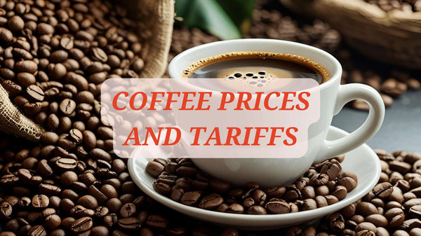 Coffee Prices and Tariffs displayed with a coffee cup on a bed of coffee beans.